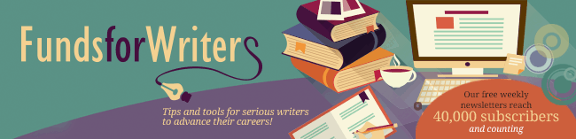 FundsForWriters: Tips and Tools for serious writers to advance their careers!